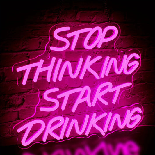 Stop Thinking Start Drinking Neon Sign Light Dimmable LED Bar Decor